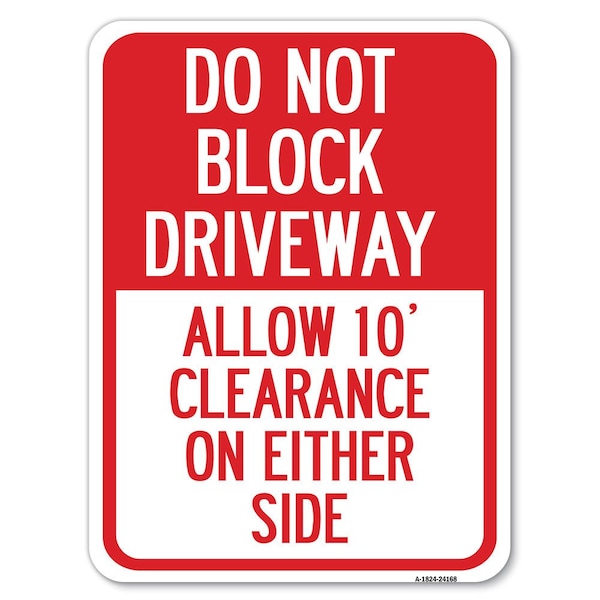 Do Not Block Driveway Allow 10 Ft Clearance on Either Side Parking, A-1824-24168